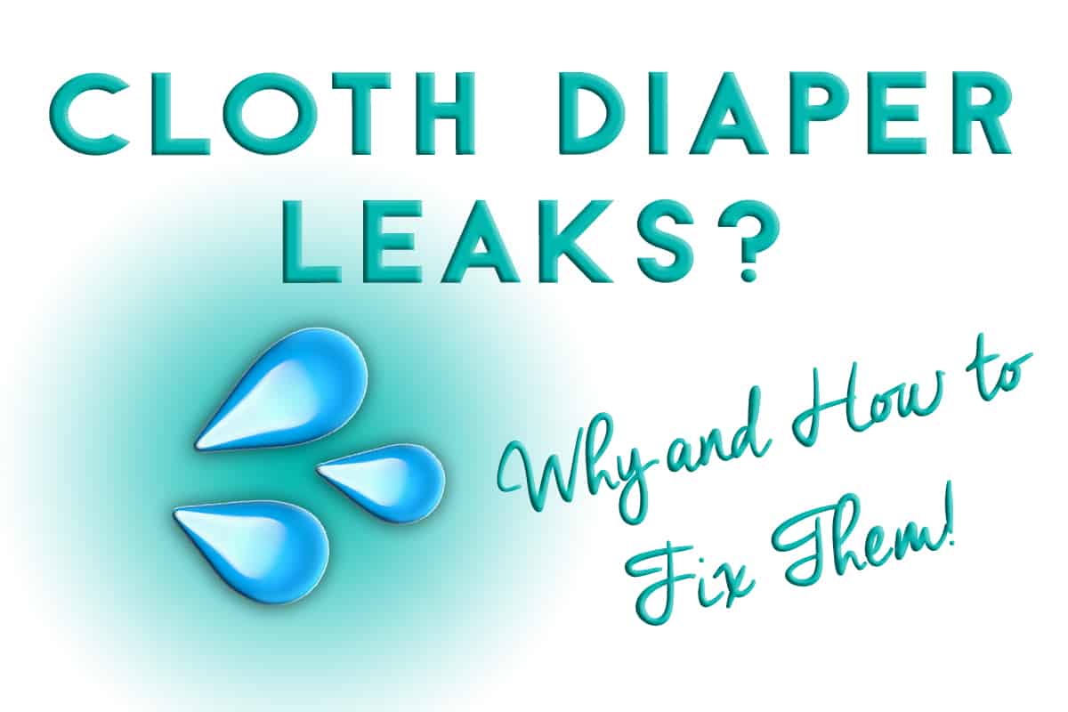 Help! Why are My Cloth Diapers Leaking? CLOTH DIAPERS FOR BEGINNERS