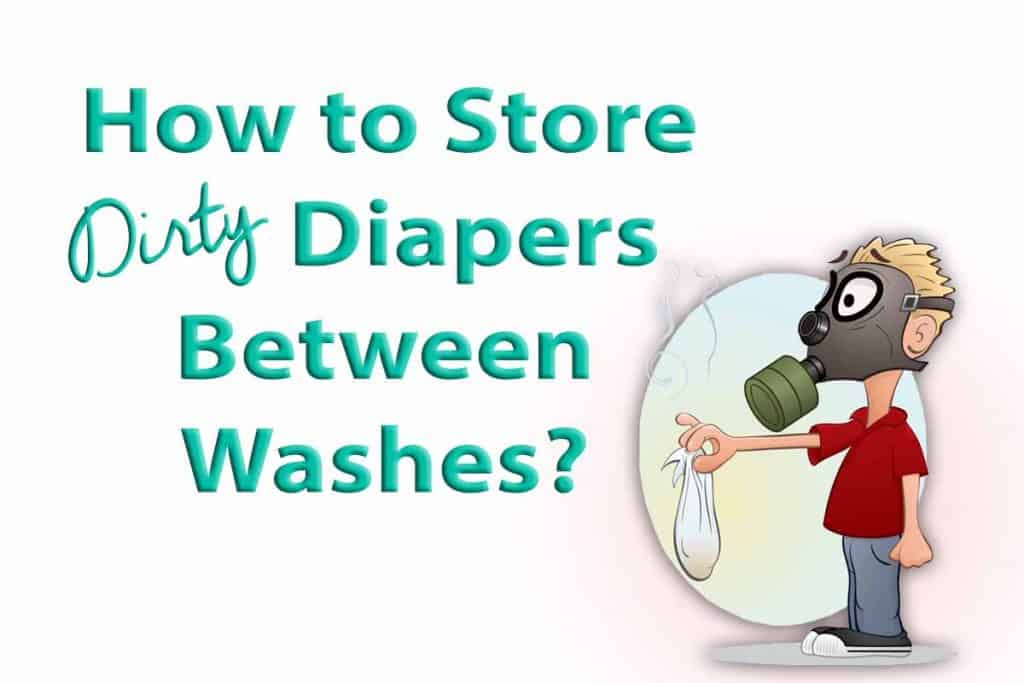 How to Store Dirty Cloth Diapers Between Washes CLOTH DIAPERS FOR