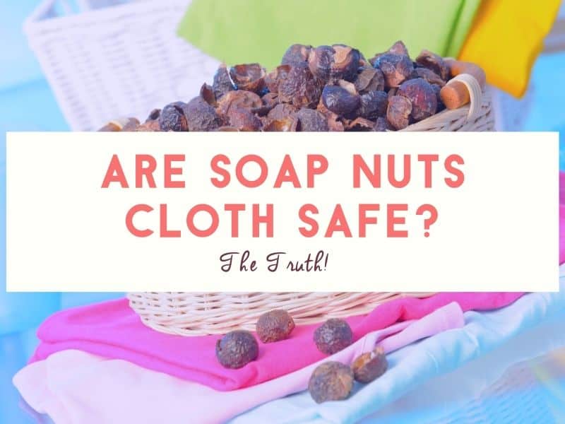 Are Soap Nuts Safe for Cloth Diapers? (The Truth!)