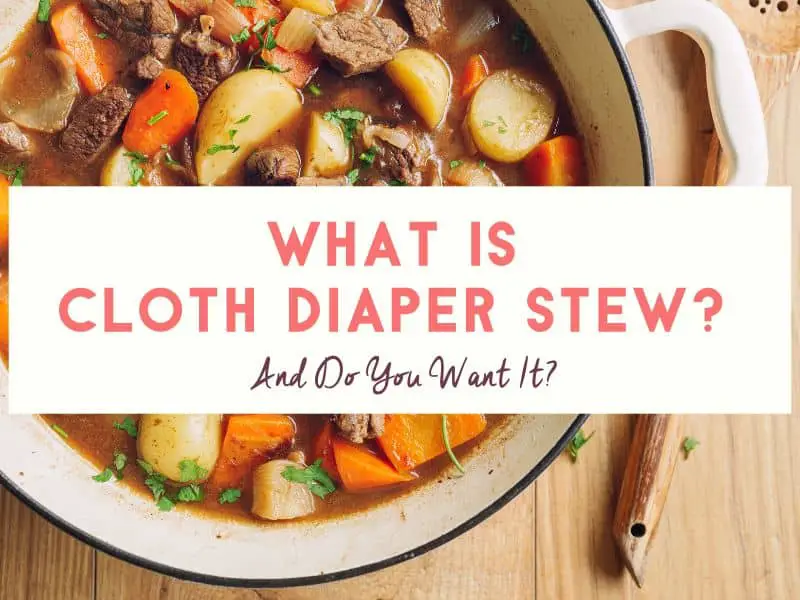 What is Cloth Diaper Stew?