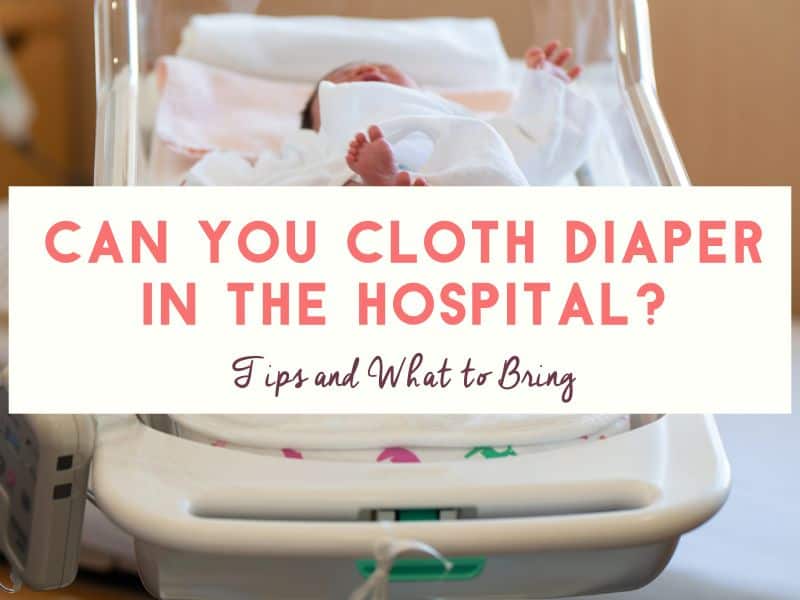 Can You Cloth Diaper Your Newborn in the Hospital?