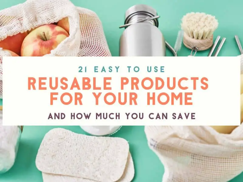 After Cloth Diapers: 21 Reusable Products For Your Home & How Much You Can Save!